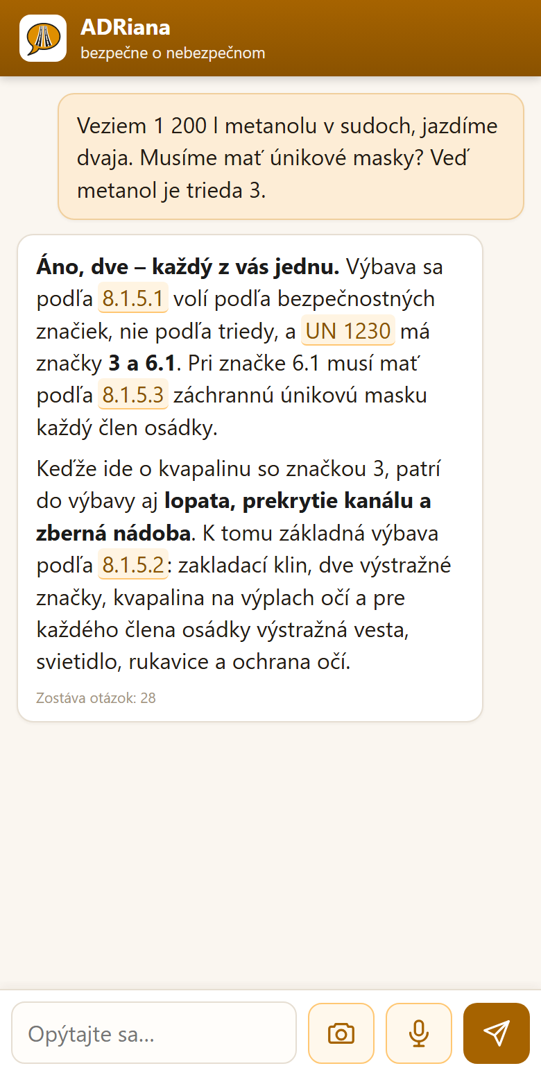 Otázka: Veziem 1 200 l metanolu, jazdíme dvaja. Musíme mať únikové masky? Odpoveď: áno, dve – UN 1230 má značky 3 a 6.1 a pri 6.1 musí mať masku každý člen osádky (8.1.5.3).